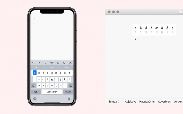 iOS (left) and macOS (right): by pushing and holding keys, you can access a corresponding glyph palette; e.g. in iA Writer